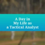 A Day in My Life as a Tactical Analyst