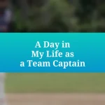 A Day in My Life as a Team Captain