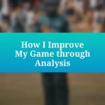 How I Improve My Game through Analysis