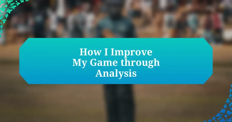 How I Improve My Game through Analysis