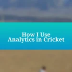 How I Use Analytics in Cricket