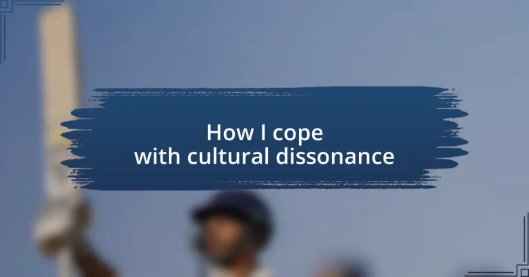 How I cope with cultural dissonance