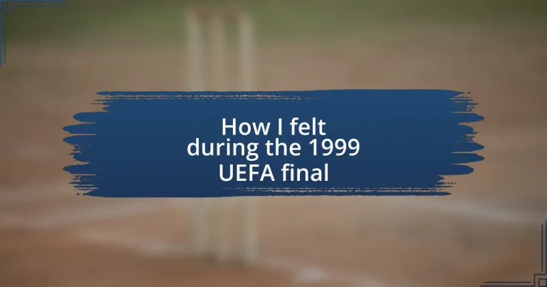 How I felt during the 1999 UEFA final