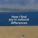 How I find joy in cultural differences