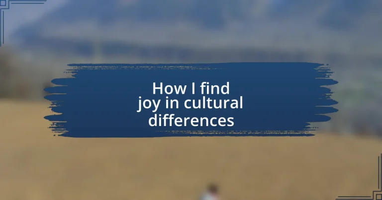 How I find joy in cultural differences