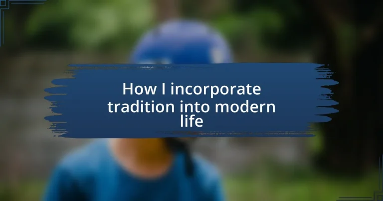 How I incorporate tradition into modern life