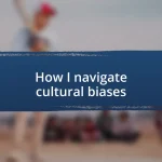 How I navigate cultural biases