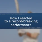 How I reacted to a record-breaking performance