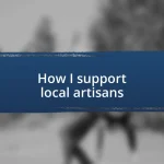 How I support local artisans