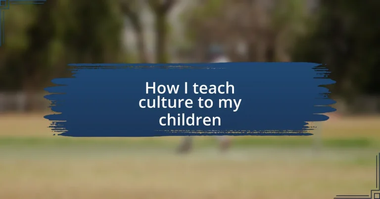 How I teach culture to my children