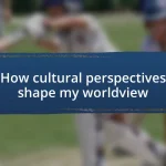 How cultural perspectives shape my worldview