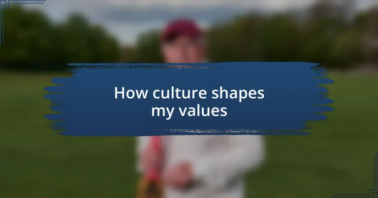 How culture shapes my values