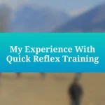 My Experience With Quick Reflex Training