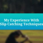 My Experience With Slip Catching Techniques