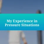 My Experience in Pressure Situations