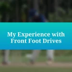 My Experience with Front Foot Drives