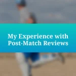 My Experience with Post-Match Reviews