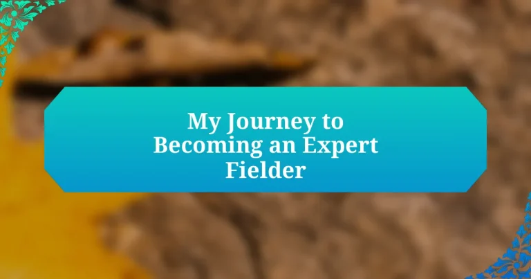 My Journey to Becoming an Expert Fielder