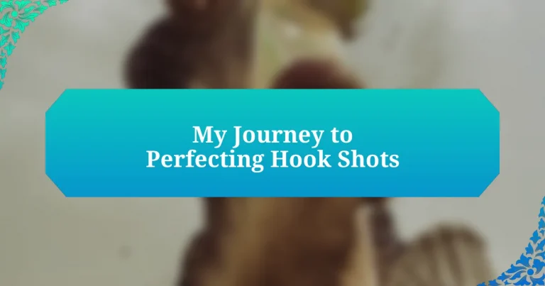 My Journey to Perfecting Hook Shots