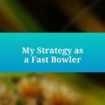 My Strategy as a Fast Bowler