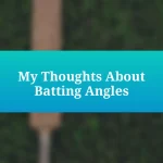 My Thoughts About Batting Angles