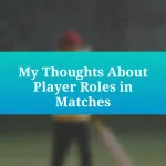 My Thoughts About Player Roles in Matches