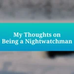 My Thoughts on Being a Nightwatchman