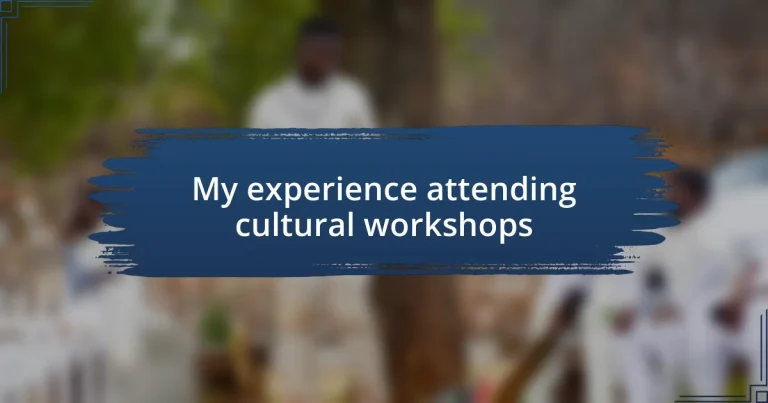 My experience attending cultural workshops