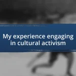 My experience engaging in cultural activism