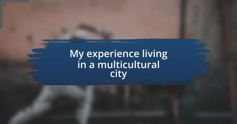 My experience living in a multicultural city