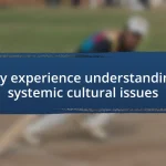 My experience understanding systemic cultural issues