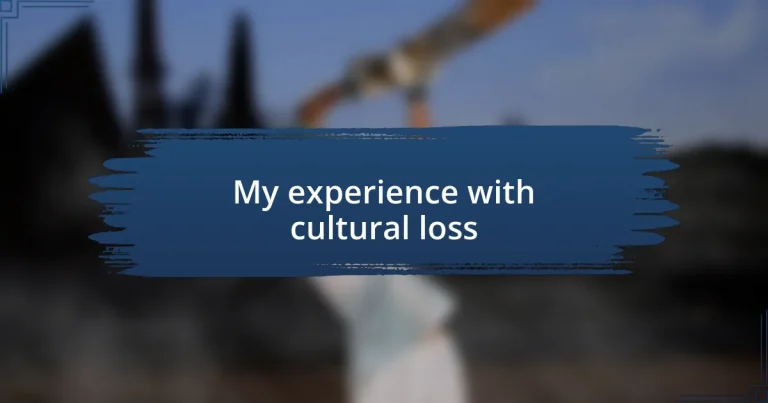 My experience with cultural loss