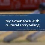 My experience with cultural storytelling