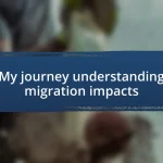 My journey understanding migration impacts