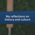 My reflections on history and culture