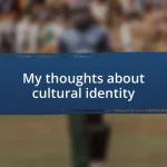 My thoughts about cultural identity