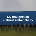 My thoughts on cultural sustainability