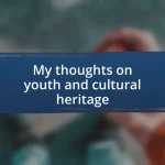 My thoughts on youth and cultural heritage