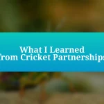 What I Learned from Cricket Partnerships