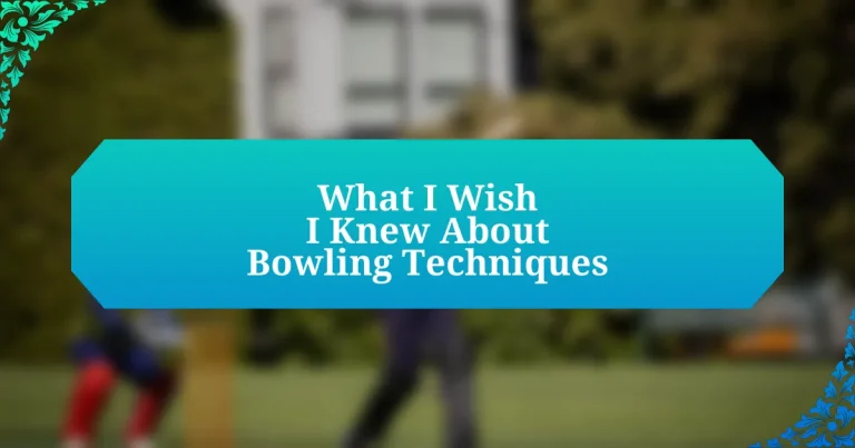 What I Wish I Knew About Bowling Techniques