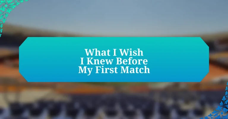 What I Wish I Knew Before My First Match