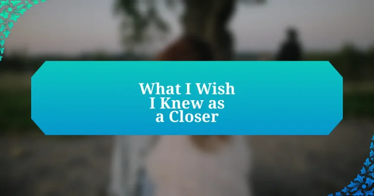 What I Wish I Knew as a Closer