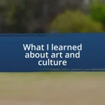 What I learned about art and culture