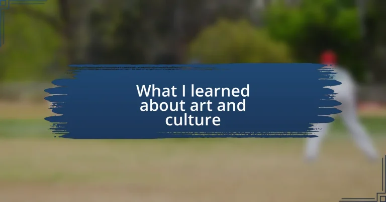 What I learned about art and culture