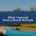 What I learned from cultural festivals