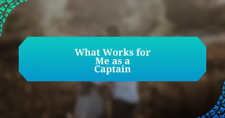 What Works for Me as a Captain