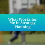 What Works for Me in Strategy Planning