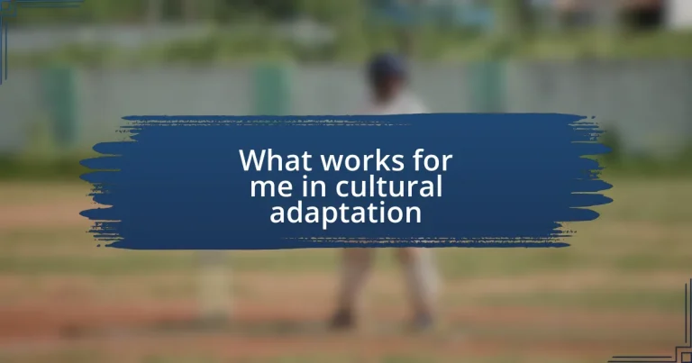 What works for me in cultural adaptation