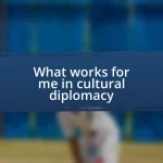 What works for me in cultural diplomacy