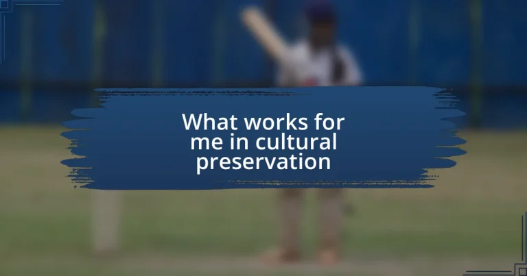 What works for me in cultural preservation